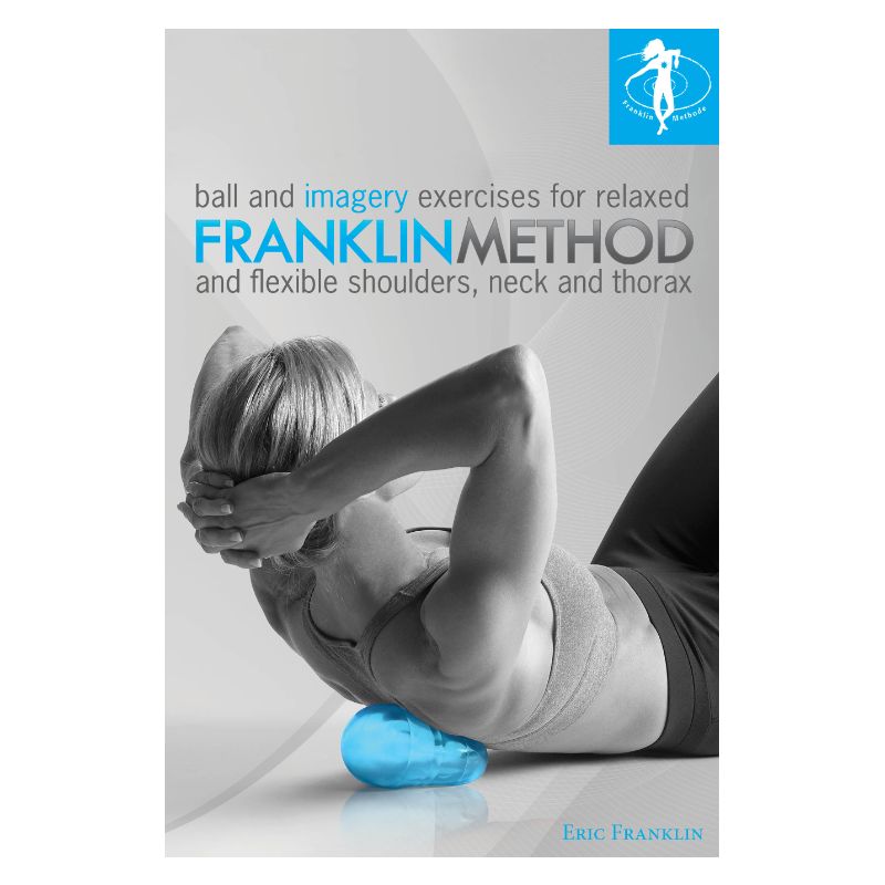 Franklin Method Ball and Imagery Exercises by Eric Franklin Sports
