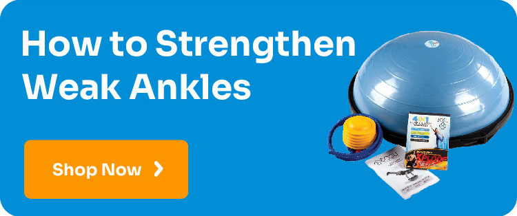 How to Strengthen Weak Ankles